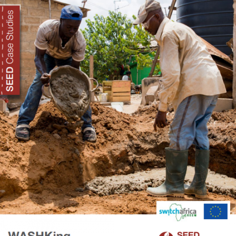 WASHKing. Upgrading sanitation in low-income urban households in Ghana. SEED Case Study Series. 